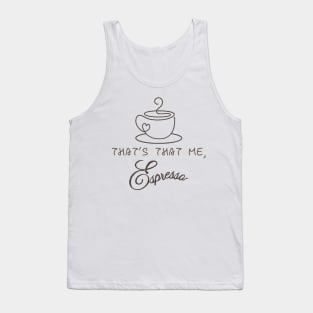 That's that me, Espresso - Carpenter Tank Top